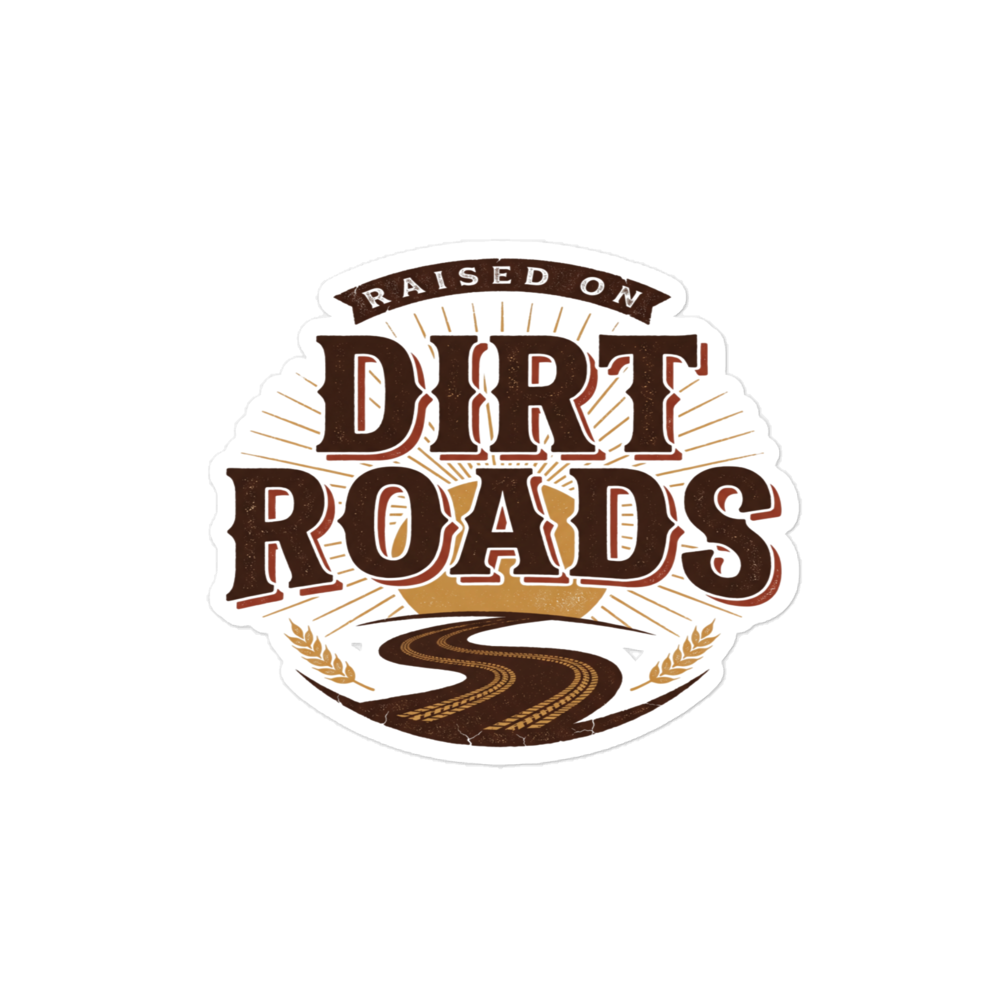 Raised on Dirt Roads Sticker, front view